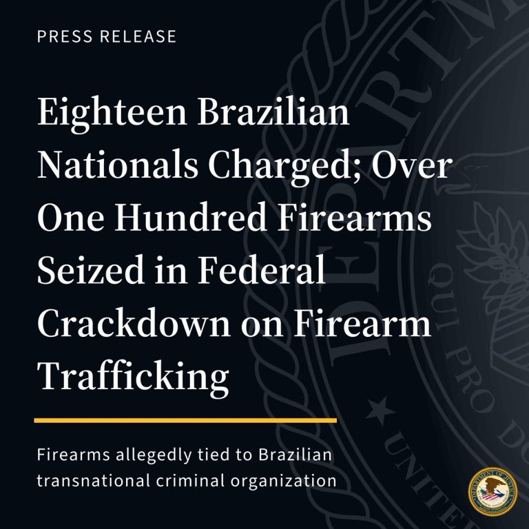 Major Bust: 110 Firearms Linked to Violent Criminal Network  
18 Brazilians Charged in Federal Investigation Across MA