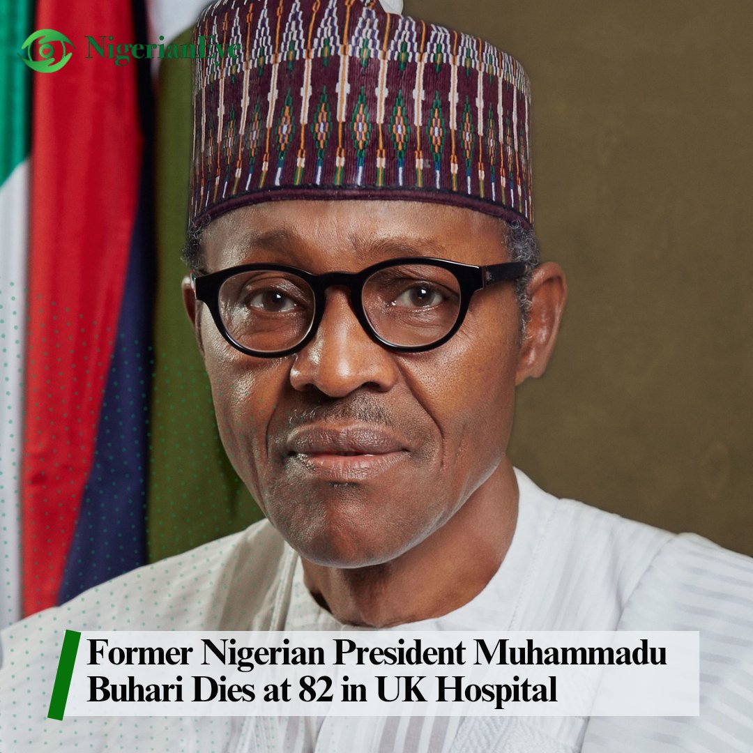 Death - Obituary News: "Former President Muhammadu Buhari, 82, passes away in UK hospital, spokesperson confirms."