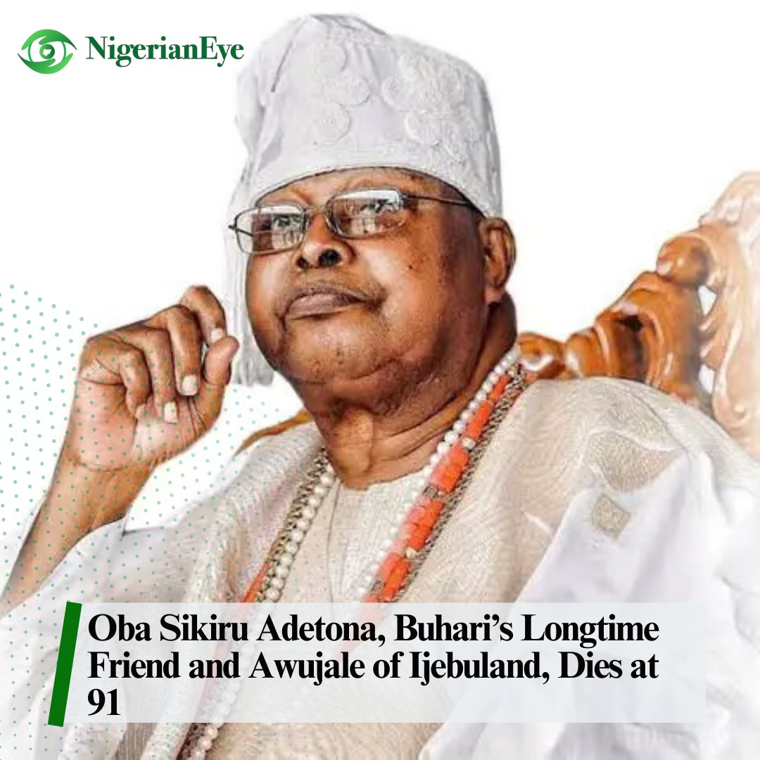 Death - Obituary News:  "Nigeria Mourns: Awujale of Ijebuland Dies at 91, Joining Former President Buhari in Death"