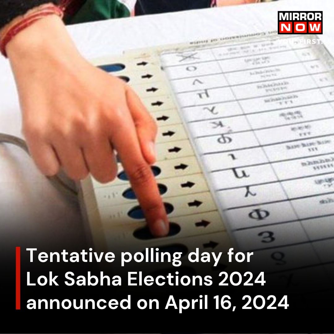 Tentative polling day for Lok Sabha Elections 2024 announced on April