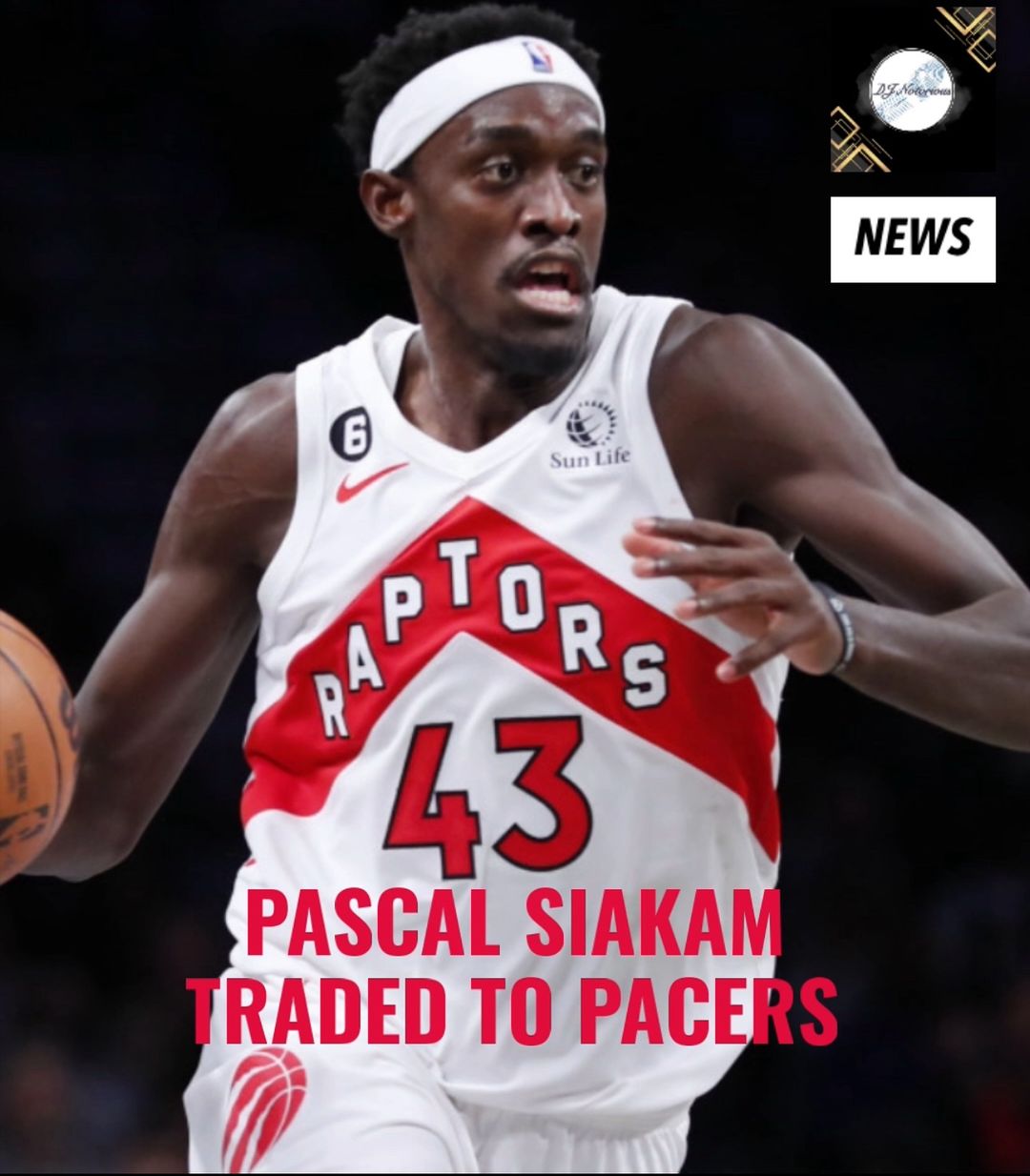 Toronto Raptors trade Pascal Siakam to Indiana Pacers in a blockbuster