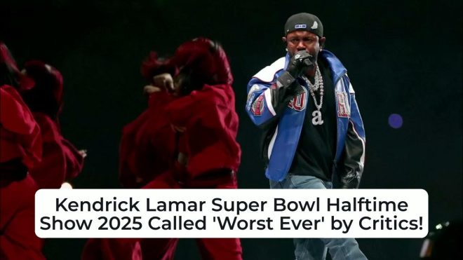 Kendrick Lamar's 2025 Super Bowl Halftime Show: Critics Slammed It!