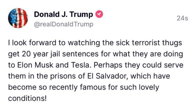 Trump Threatens Liberals with El Salvador Prison for Tesla Vandalism!