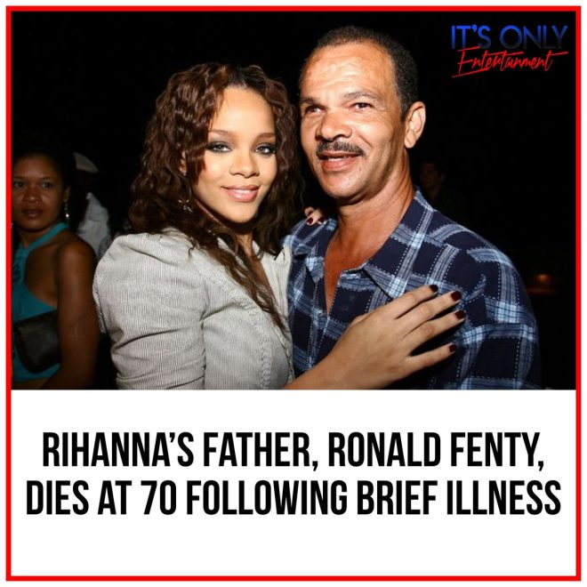 Death of Rihanna's Father, Ronald Fenty, at Age 70