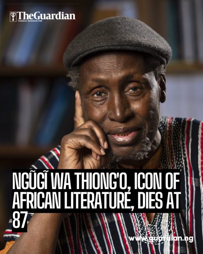 Death of Ngũgĩ wa Thiong’o: A Literary Giant at 87
