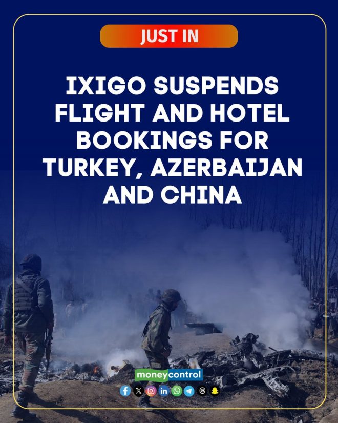 🚨 JUST IN: ixigo Suspends All Bookings for Turkey, China, Azerbaijan!