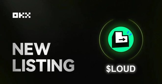 OKX Sparks Debate with $LOUD Listing Ahead of TGE on May 31! —  cryptocurrency listing news, OKX exchange updates, $LOUD token launch 2025