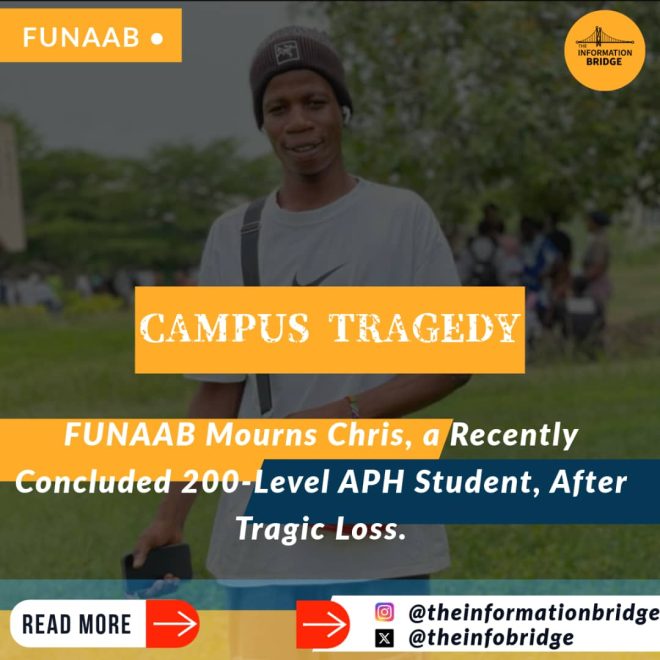 Sad News: FUNAAB Mourns the Death of Chris, 200-Level APH Student
Read more ⤵️
IG:
X:
FB:
©️ *The Information Bridge* — _The Nexus of News_
May his Soul Rest in Perfect Peace ✨❤️