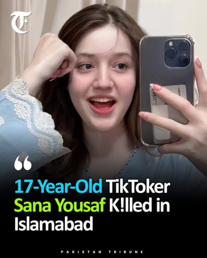 Tragic Death of TikToker Sana Yousef: Shot at Home in Islamabad