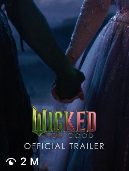 ‘Wicked: For Good’ Trailer Breaks Records—What’s the Buzz? — Wicked musical trailer views, Instagram viral trends 2025, Broadway show trailers popularity