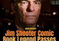 Death of Comic Book Legend Jim Shooter at 73 Shocks Fans