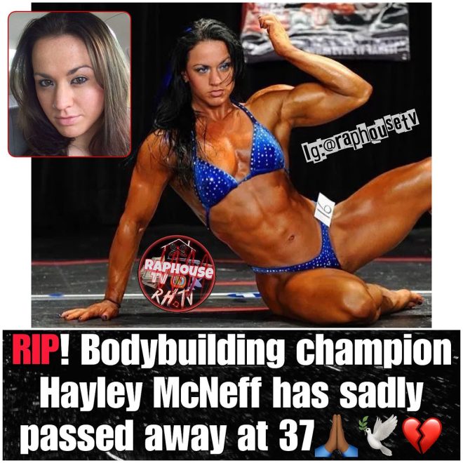 Death of Bodybuilding Champion Hayley McNeff at 37, RIP!