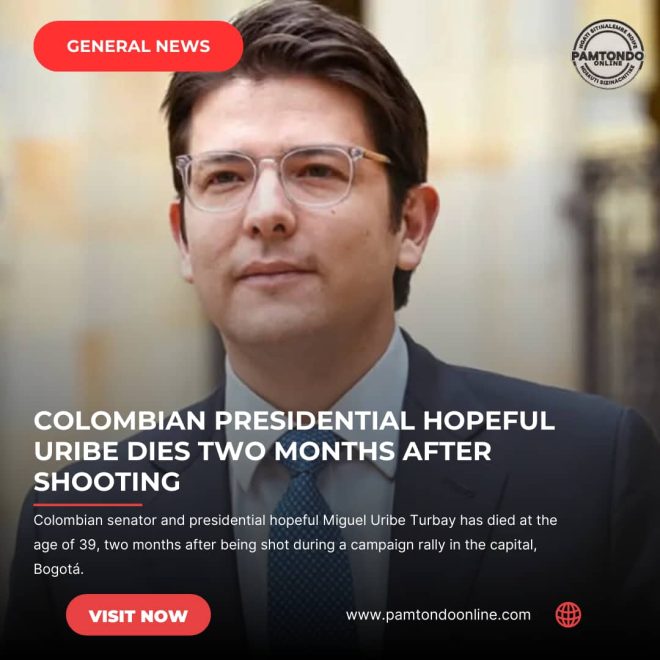 Death of Colombian Senator Miguel Uribe Turbay at 39  
Read out more: