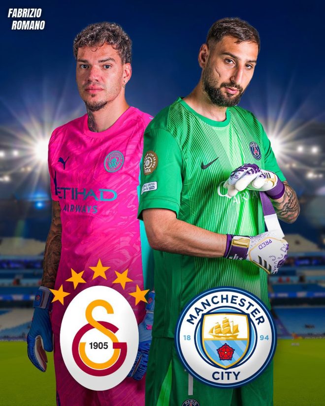 Shocking Twist: Galatasaray's Bold Move for Man City's Éderson! —  Galatasaray transfer news, Manchester City goalkeeper rumors, Donnarumma City FC move