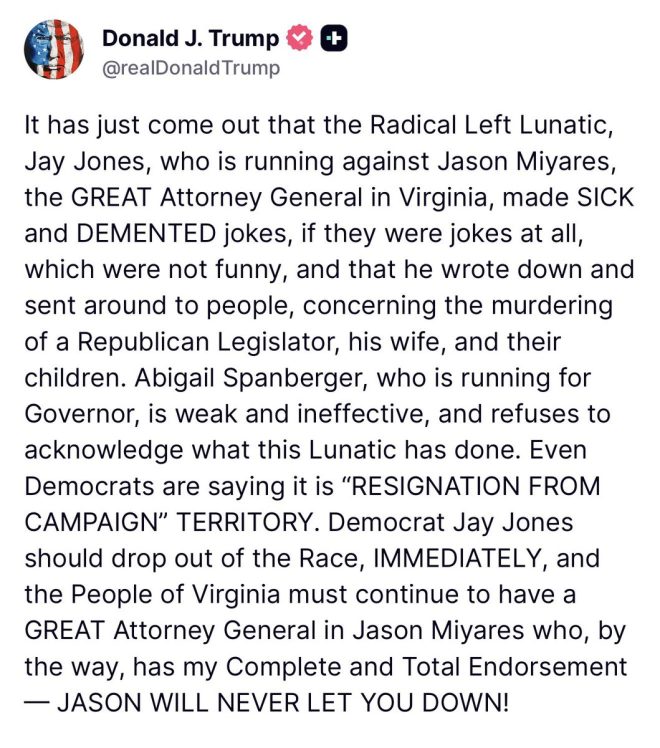 Trump Demands Jay Jones Withdraw from AG Race Over Shocking Texts: "Fantasized about kiIIing GOP Lawmaker & Kids" —  Trump demands resignation, Jones scandal, Virginia AG race