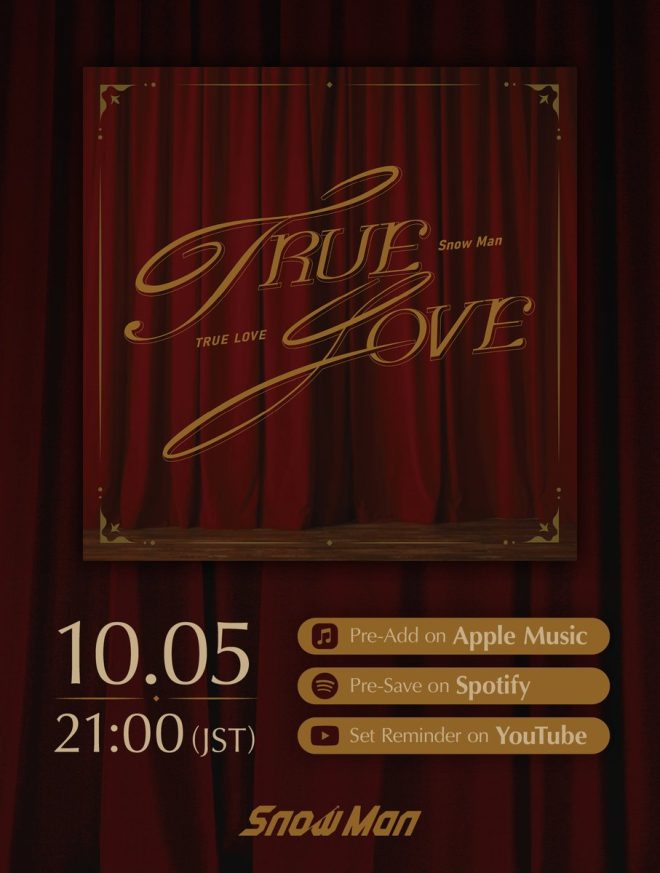 Unveiling ‘TRUE LOVE’: SnowMan's Next Big Hit Drops Soon! —  音楽配信, ミュージックビデオ, アルバムリリース